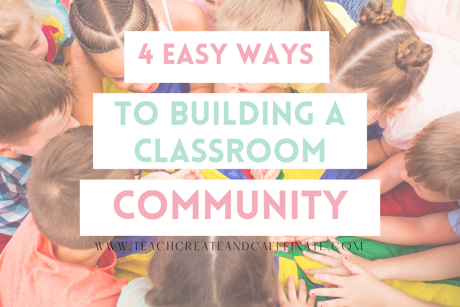 4 Easy Ways to building a classroom community - Teach Create and Caffeinate